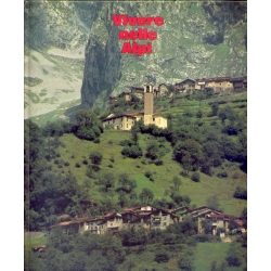 Pepi Merisio e Gino Carrara - Vivere nelle Alpi
